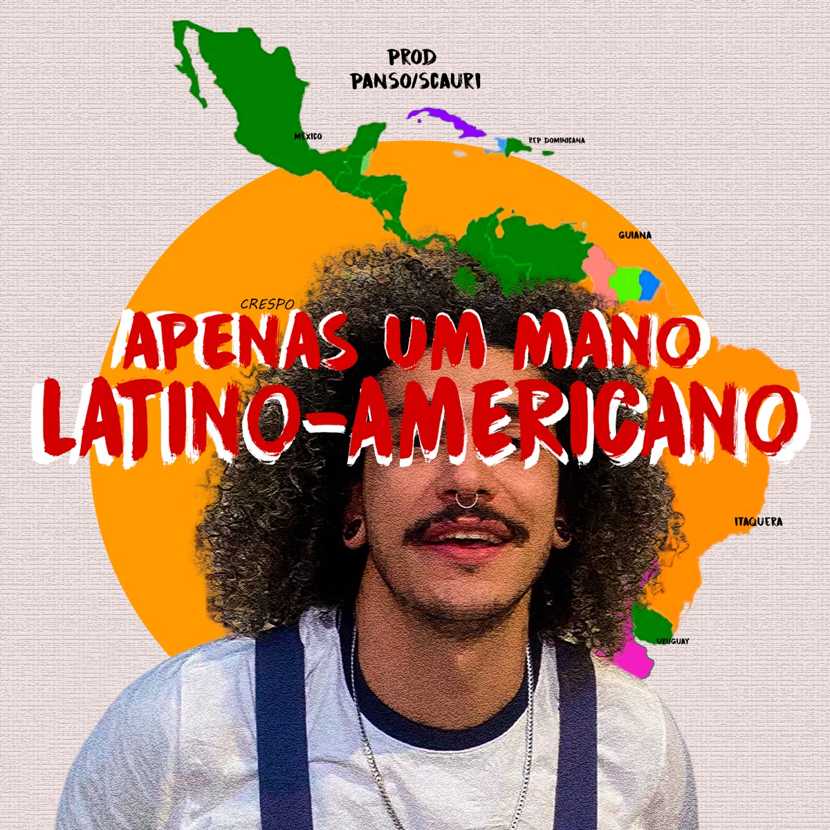 Apenas um Mano Latino Americano (feat. Panso & ProdScauri) - Single by CRESP0 album cover