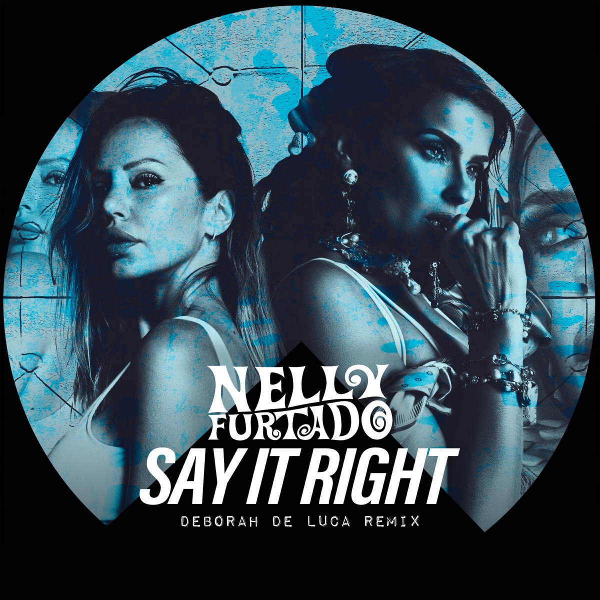 Say It Right (Deborah De Luca Remix) - Single by Nelly Furtado & Deborah de Luca album cover