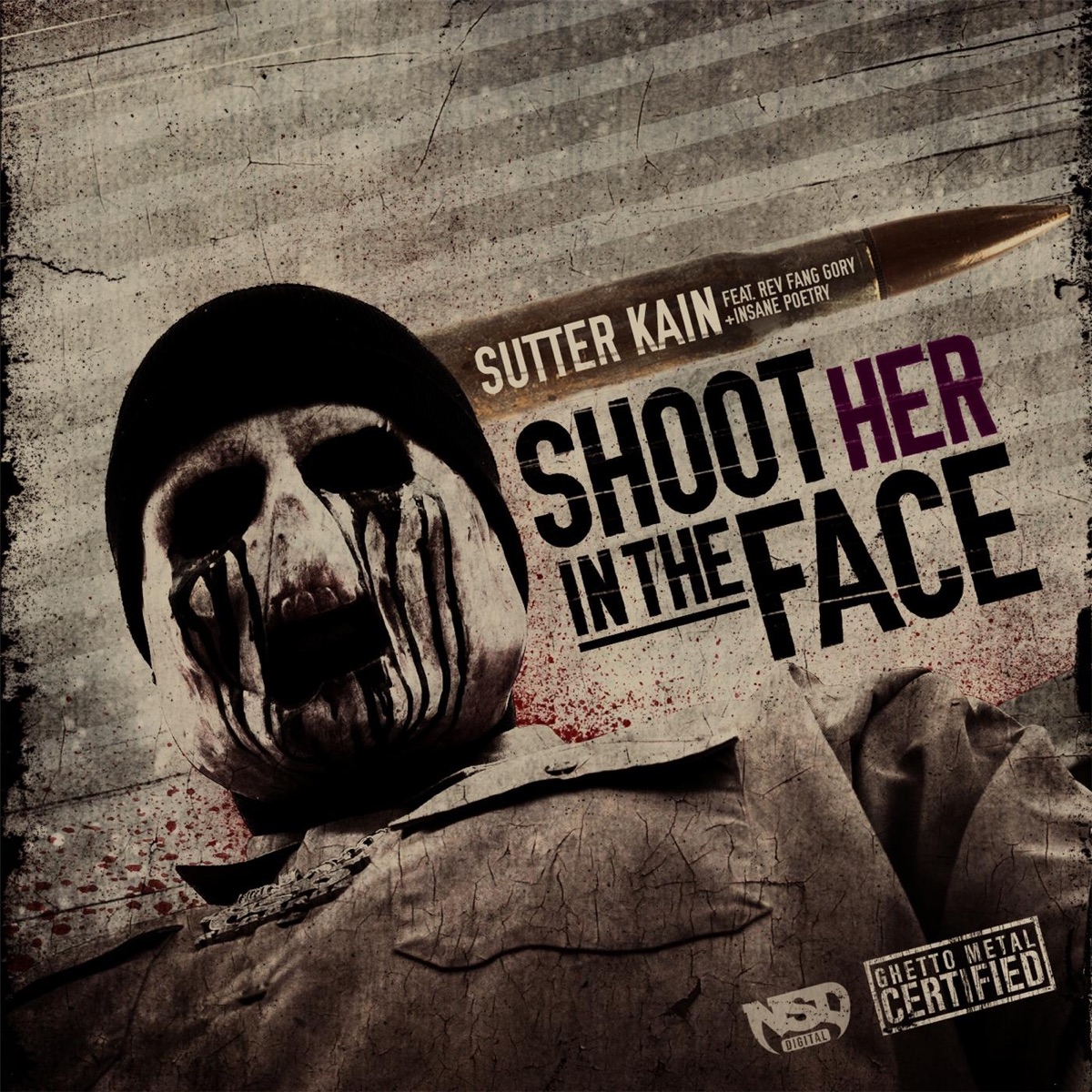 Shoot Her in the Face (Ghetto Metal King) [feat. Rev Fang Gory & Insane Poetry] - Single by Sutter Kain album cover