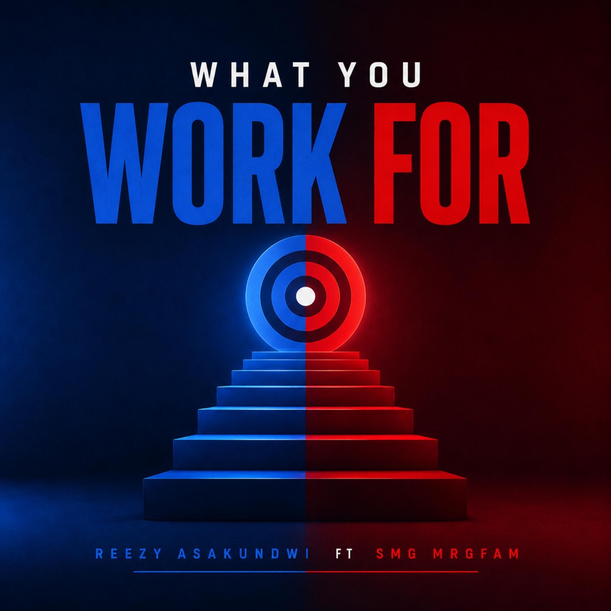 What you work for (feat. Smg MrGfam) - Single by Reezy Asakundwi album cover