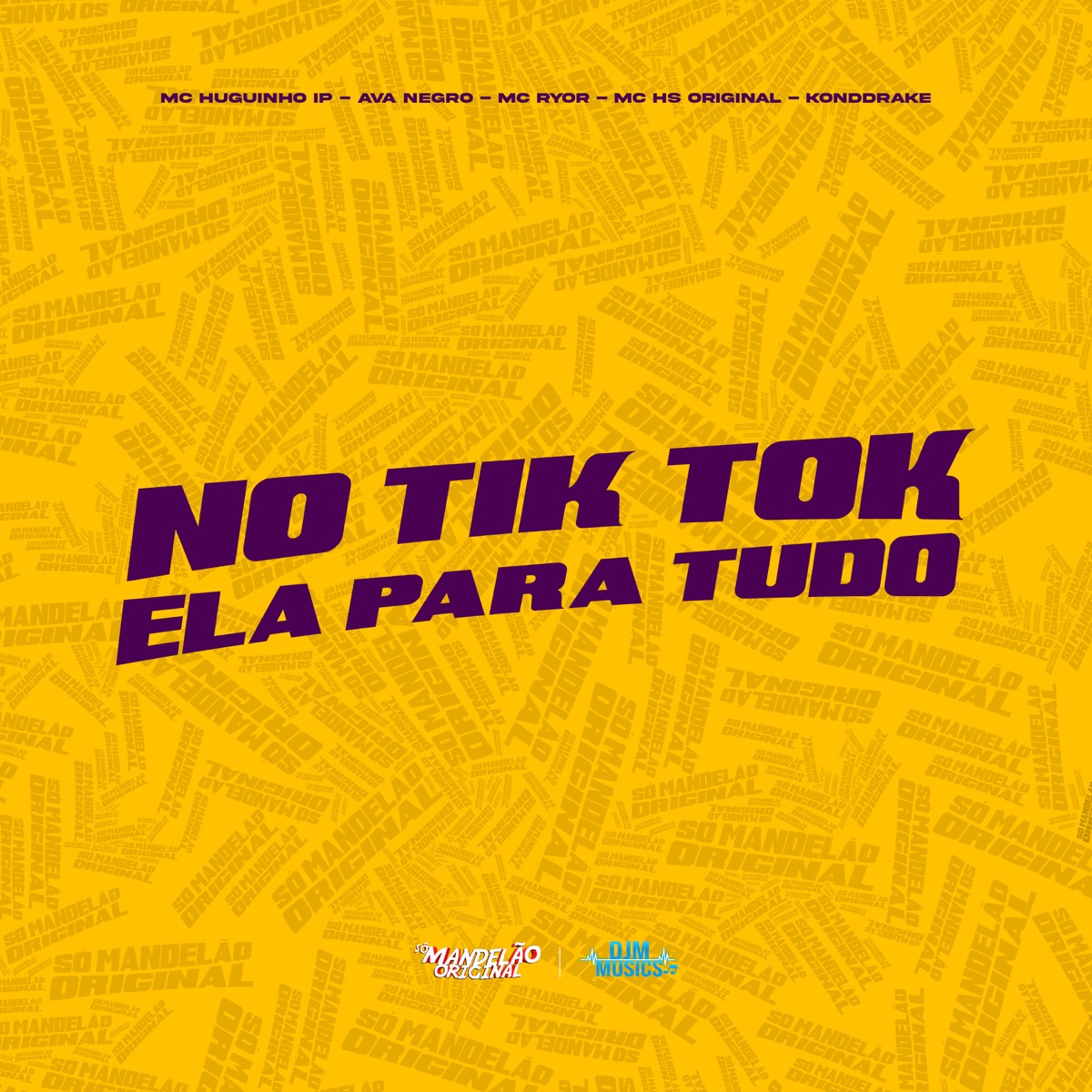 No Tik Tok Ela para Tudo - Single by MC Huguinho do IP, Ava Negro, MC Ryor & MC HS Original album cover