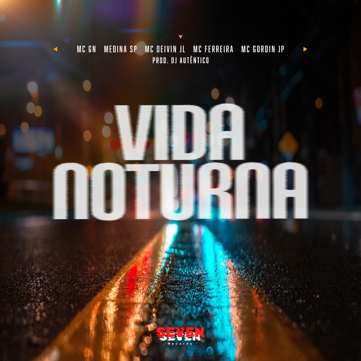 Vida Noturna (feat. Dj Autentico) - Single by MEDINA $P, MC GN, Mc Gordin JP, Mc Deivin JL & Mc Ferreira album cover