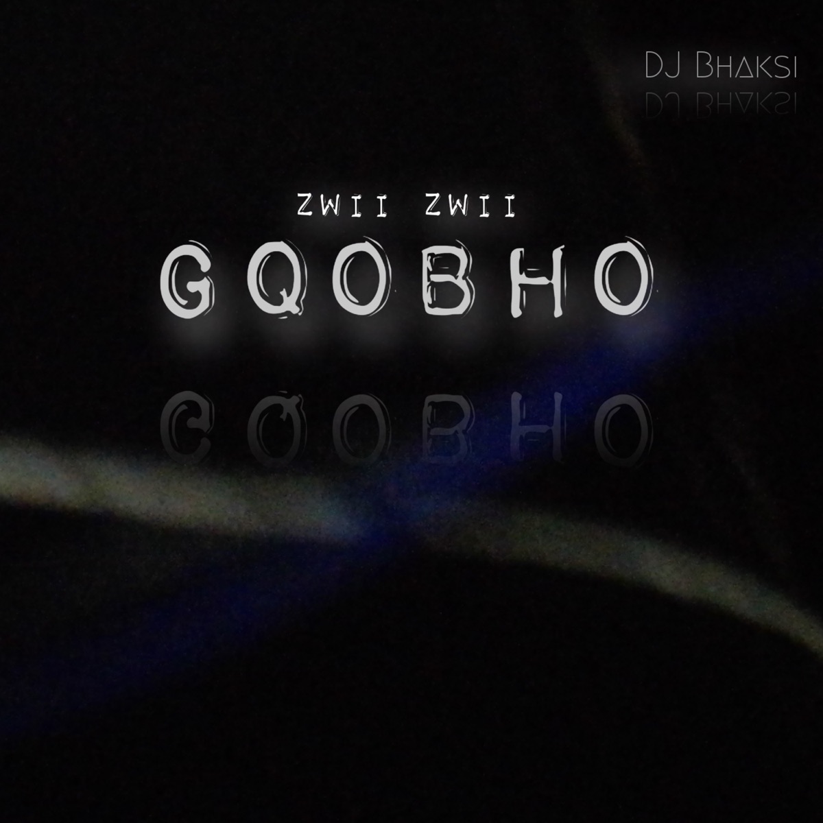 Gqobho(Zwii Zwii) - Single by DJ Bhaksi album cover