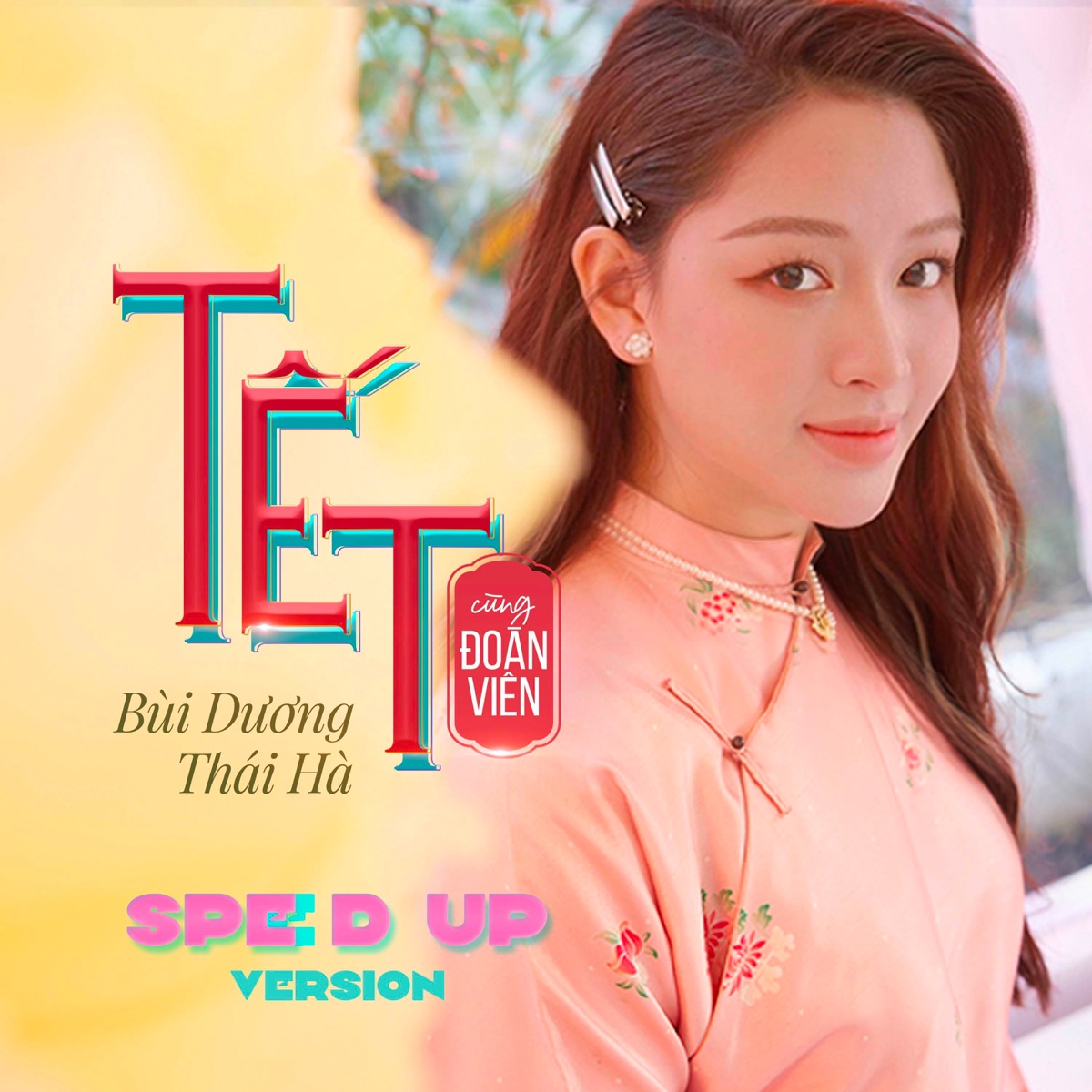 Tết Cùng Đoàn Viên (Speed Up) - Single by Bùi Dương Thái Hà album cover