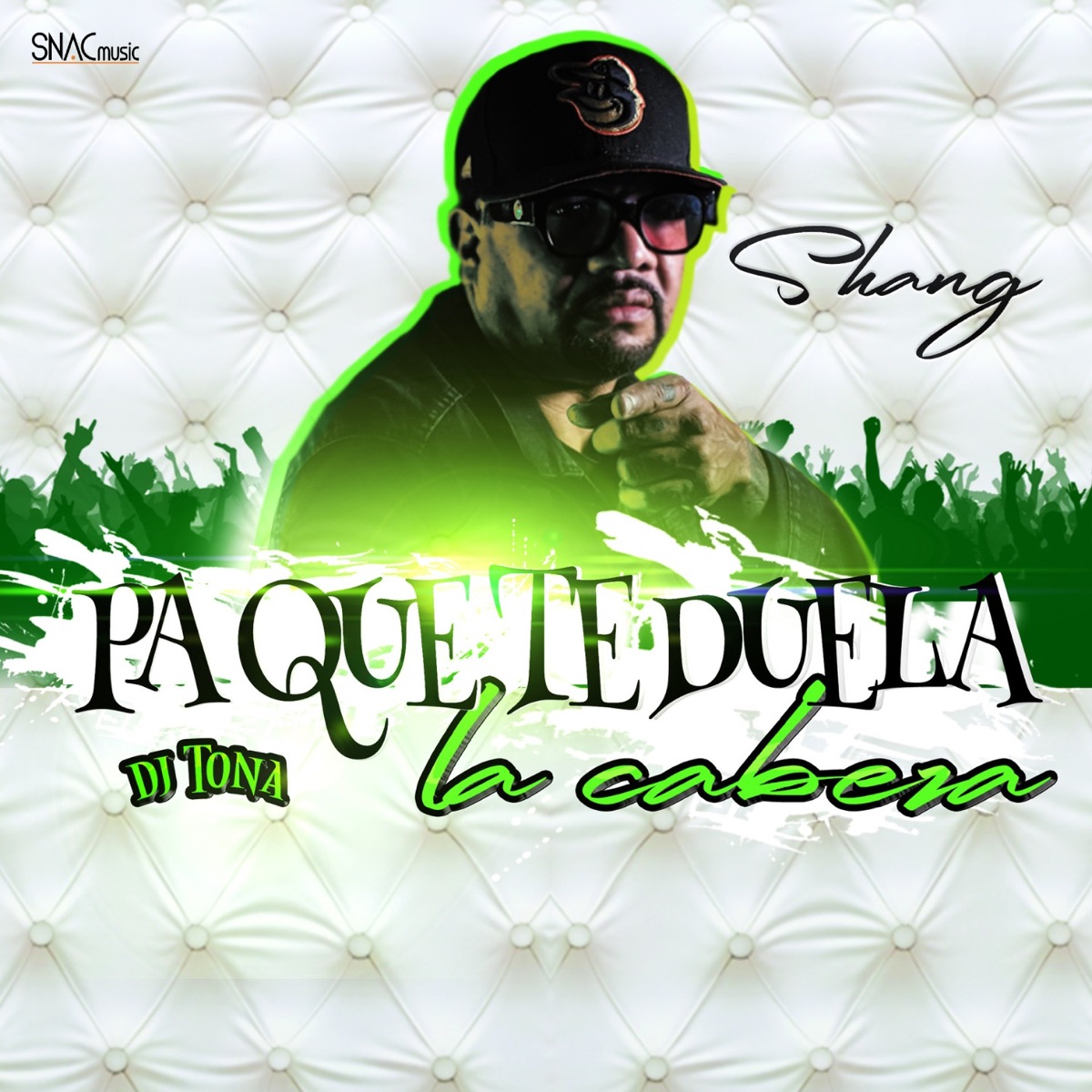 PA QUE TE DUELA LA CABEZA - Single by DJ TONA & Shang album cover