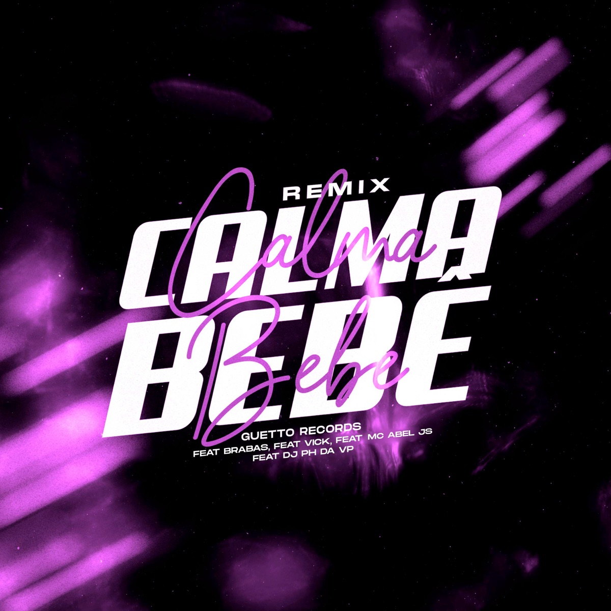 CALMA BEBE (Remix) [feat. Brabas, Vick, DJ PH DA VP & MC Abel JS] - Single by GUETTO RECORDS album cover