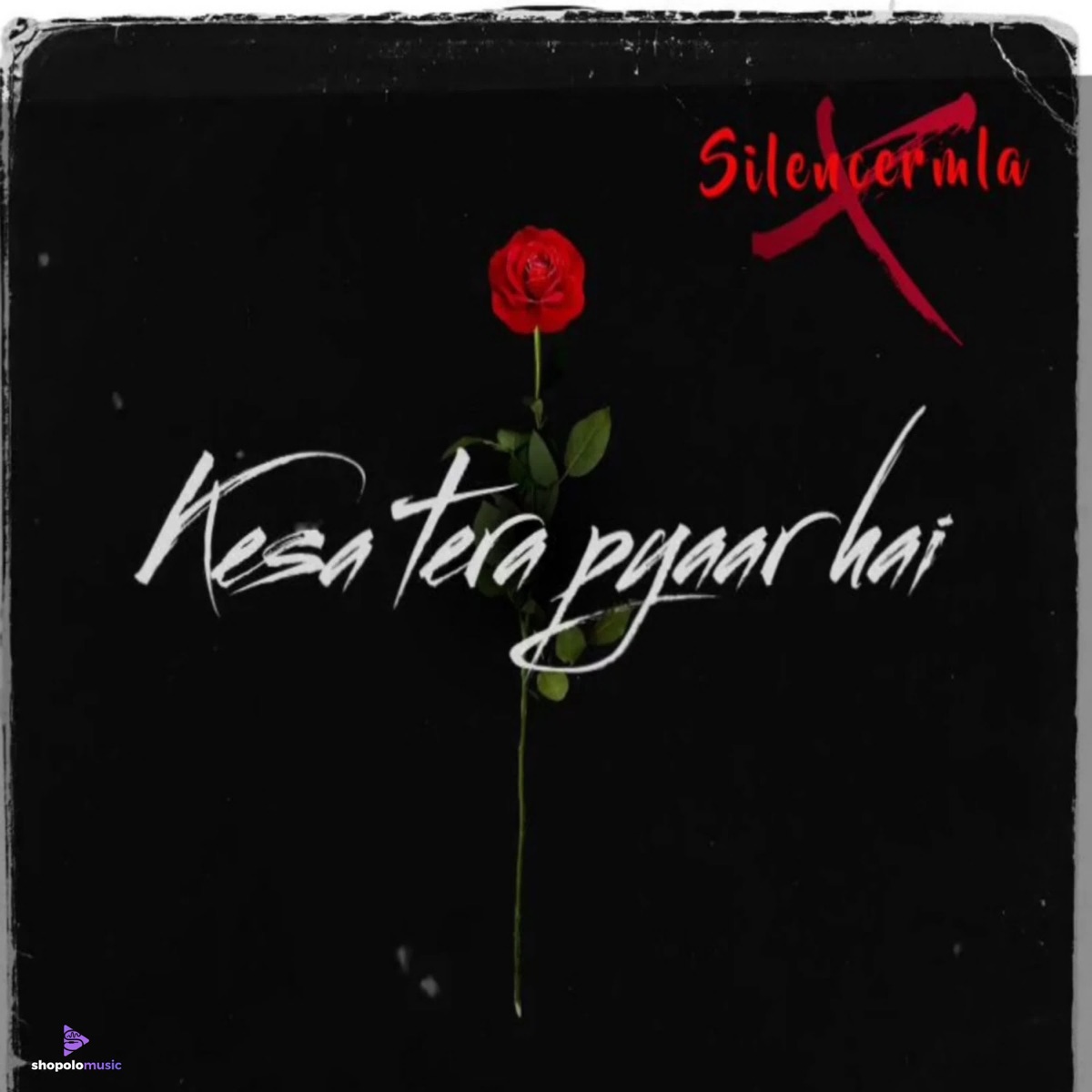 Kesa Tera Pyaar Hai - Single by SilencerMla album cover