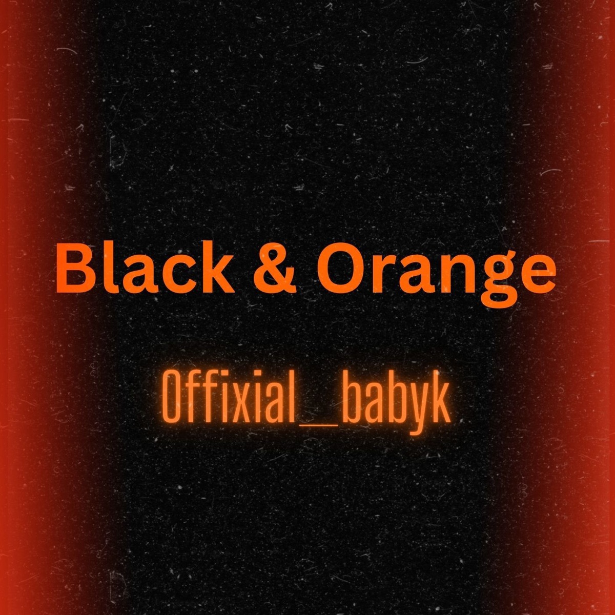 Black and Orange - Single by Offixial_babyk album cover