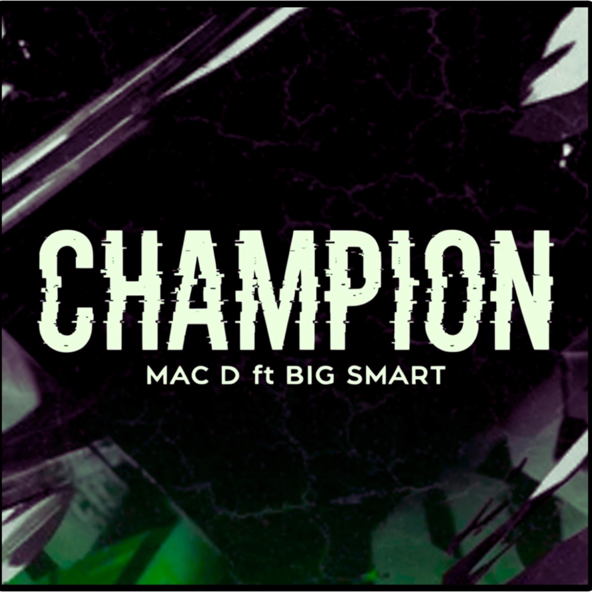 CHAMPION (feat. Big Smart) - Single by MAC D album cover
