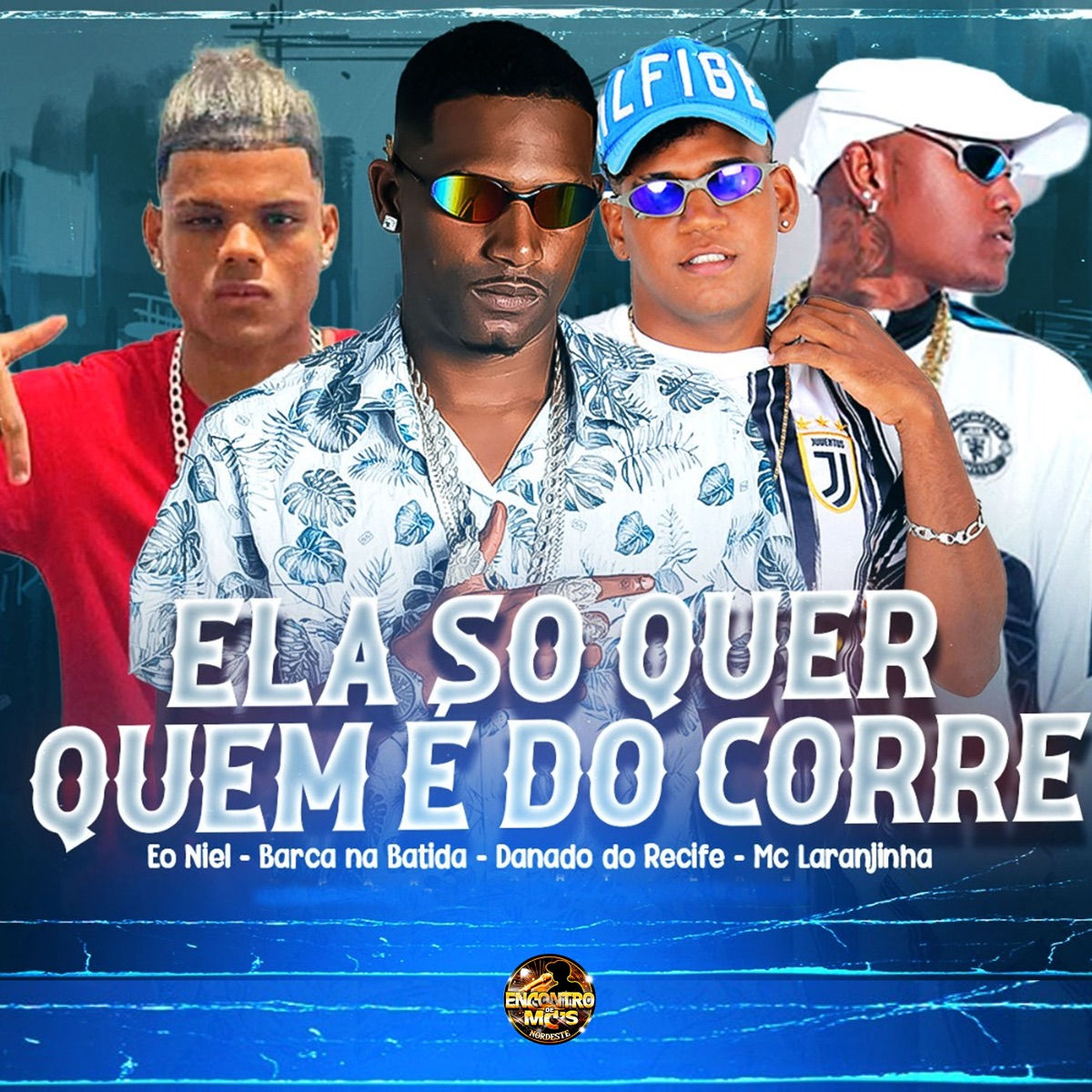 Ela Só Quer Quem É do Corre (feat. Danado do Recife & Mc Laranjinha) - Single by Barca Na Batida & Eo niel album cover