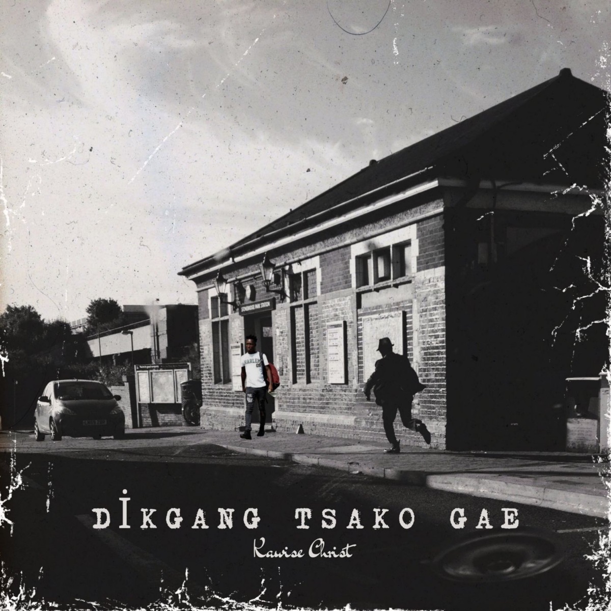 Dikgang tsako gae - Single by Kawise Christ album cover