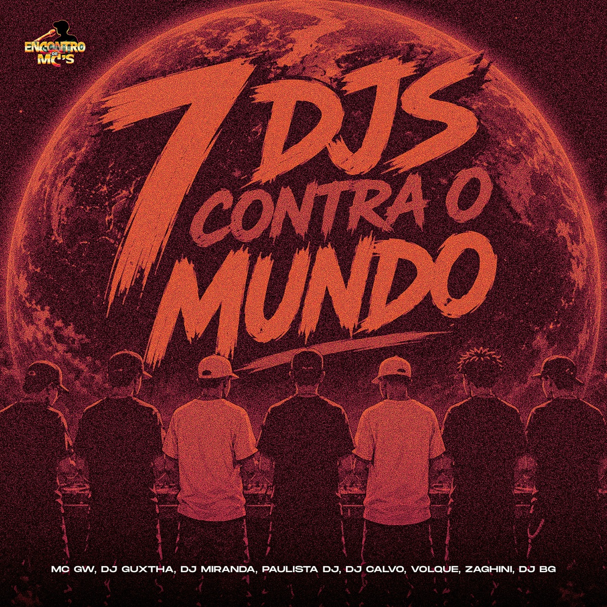 7 Djs Contra o Mundo (feat. DJ CALVO, Volque, Zaghini & DJ BG) - Single by Dj Miranda, Mc Gw, DJ GUXTHA & Paulista DJ album cover