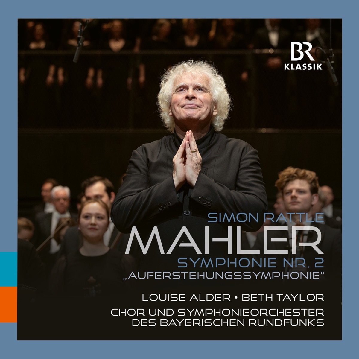 Mahler: Symphony No. 2 in C Minor, GMW 30 "Auferstehungssymphonie" (Live in Munich, 2026) by Bavarian Radio Symphony Orchestra, Bavarian Radio Chorus, Sir Simon Rattle, Louise Alder & Beth Taylor album cover