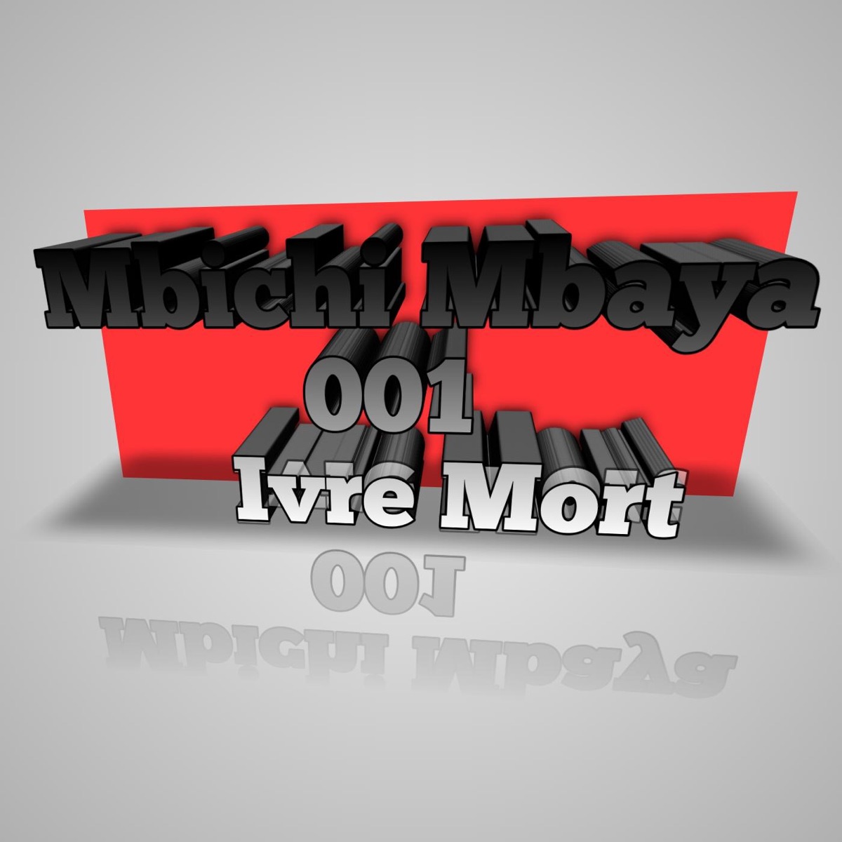 Ivre Mort - Single by Mbichi Mbaya 001 album cover