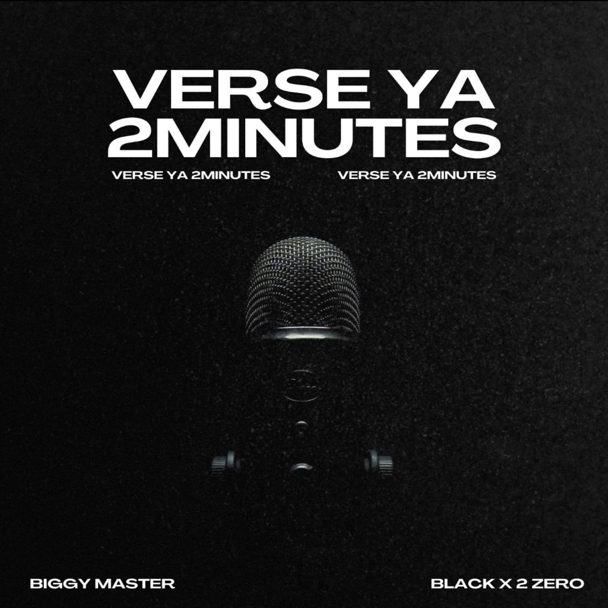 Verse Ya 2 Minutes (feat. Biggy Master) - Single by Black x 2 zero album cover