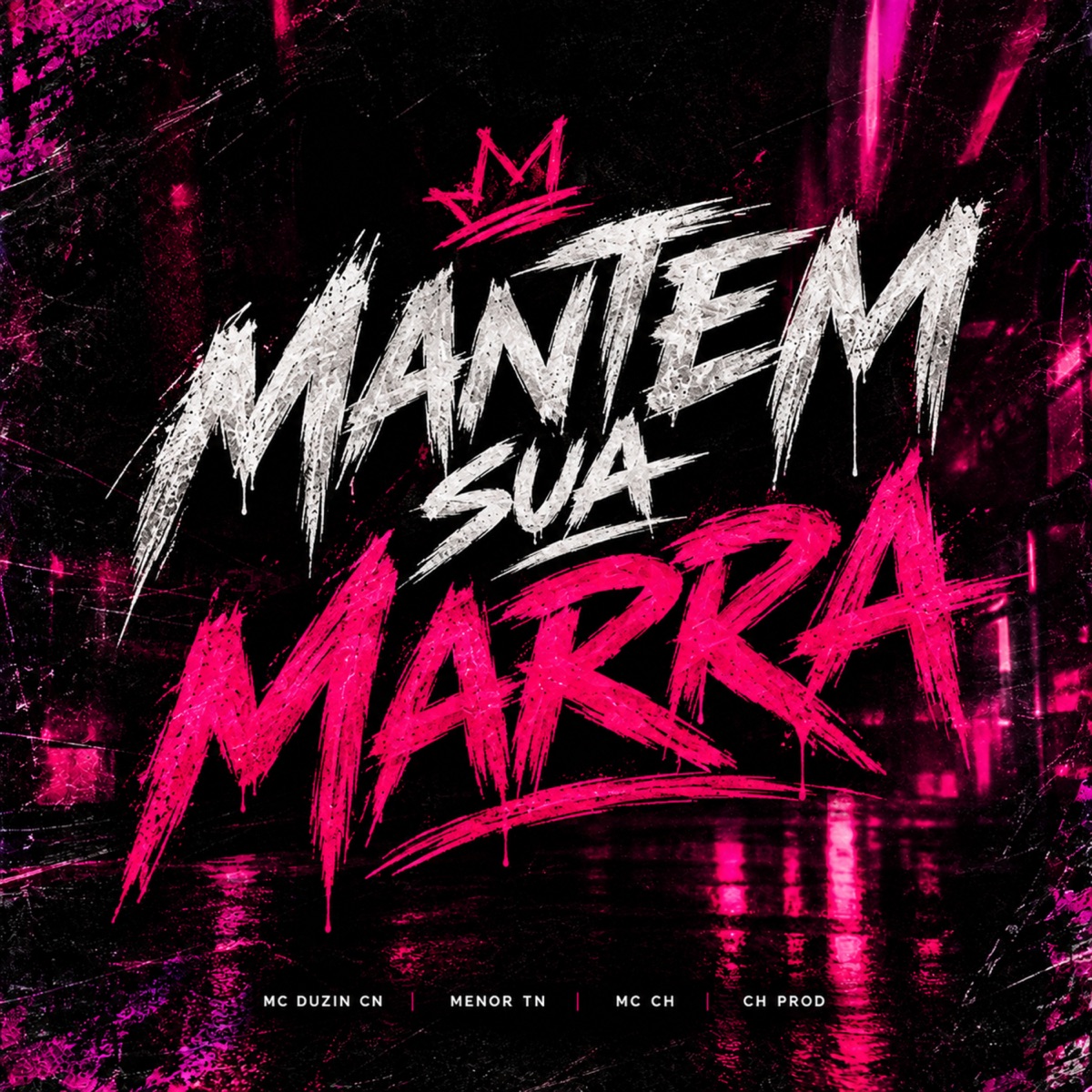 Mantem Sua Marra - Single by Mc ch, MENOR TN, Mc Duzin CN & CH PROD album cover