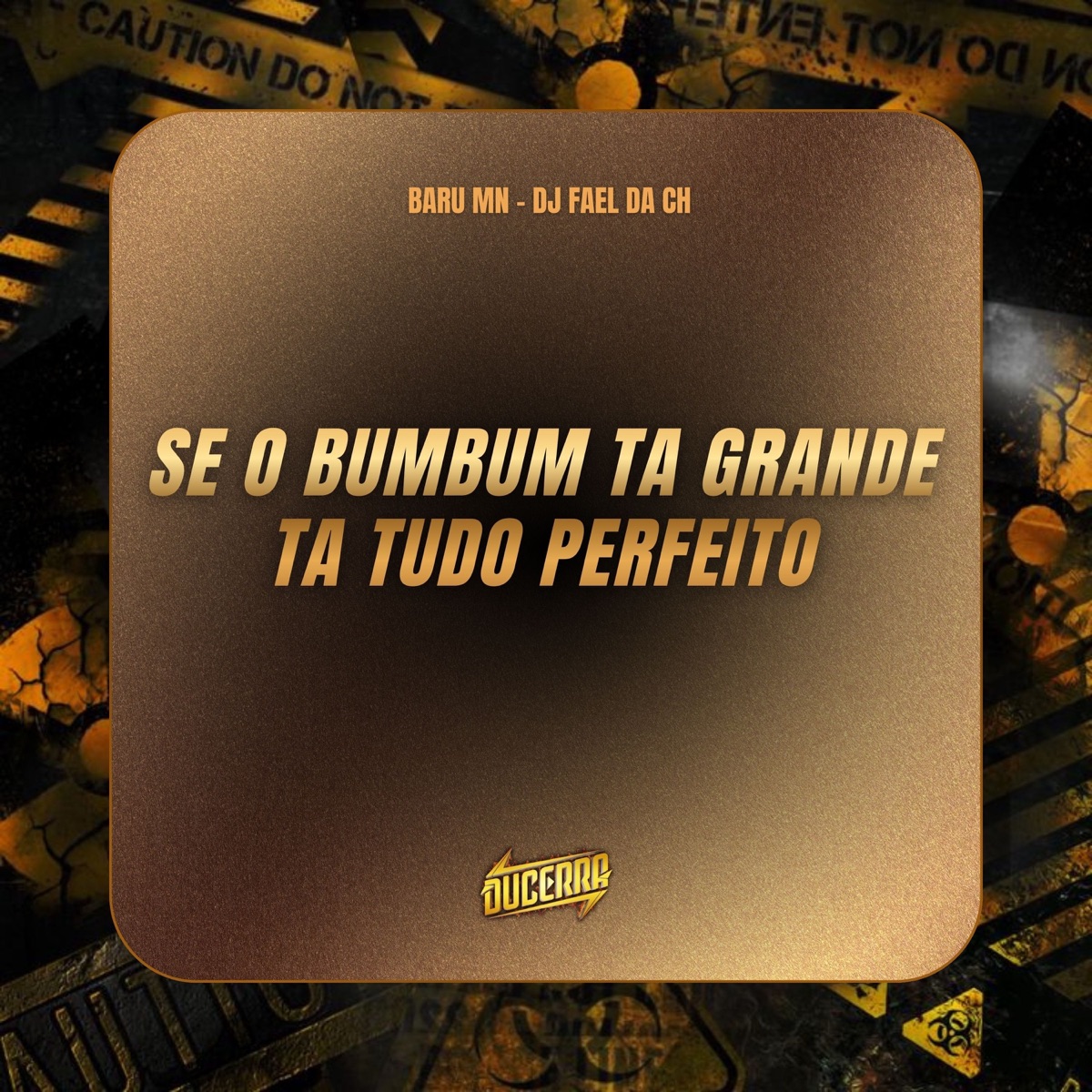 SE O BUM BUM TA GRANDE TA TUDO PERFEITO - Single by BARU MN, Dj fael da ch & DuCerra album cover