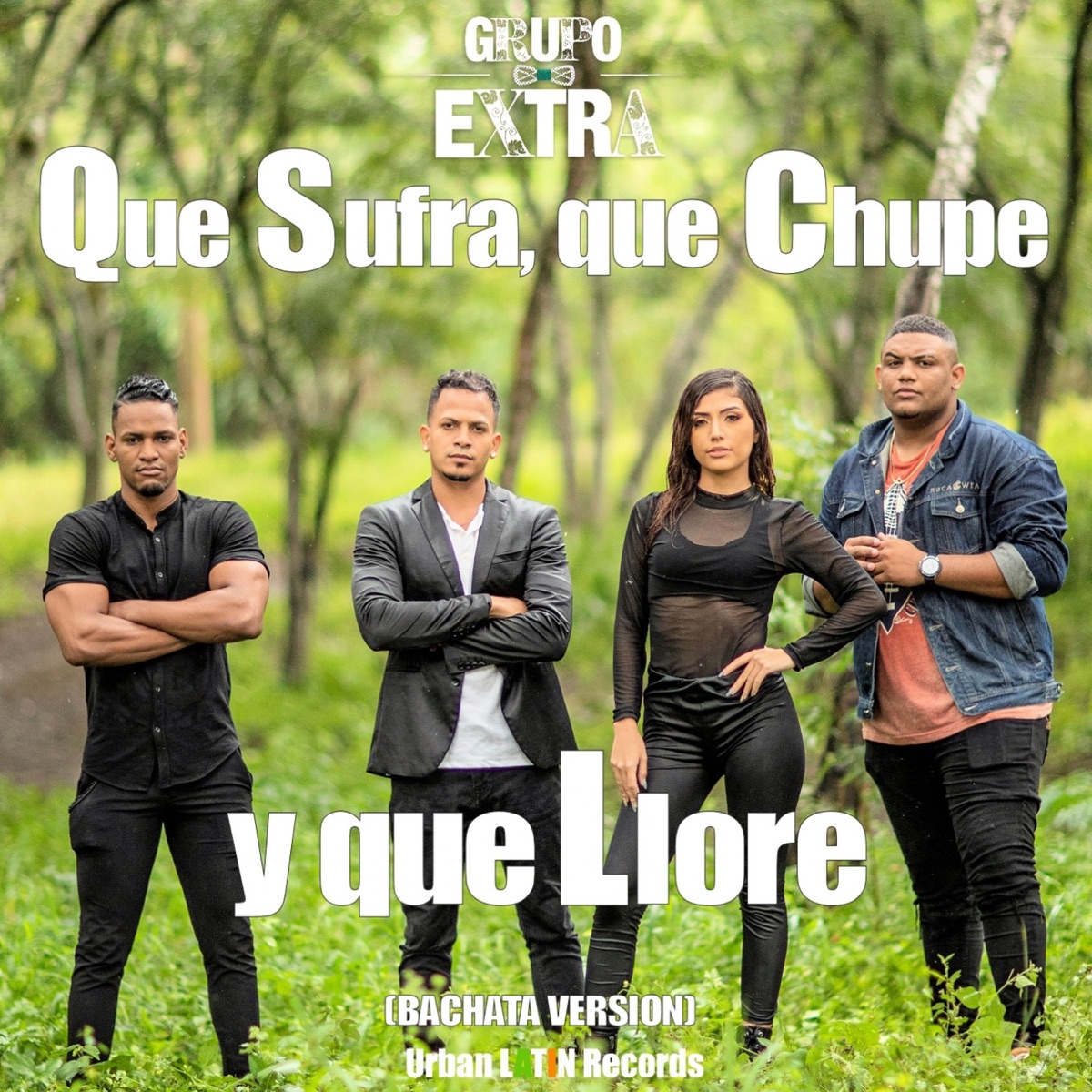 Que Sufra, Que Chupe y Que Llore (Bachata Version) [feat. Mayker] - Single by Grupo Extra album cover