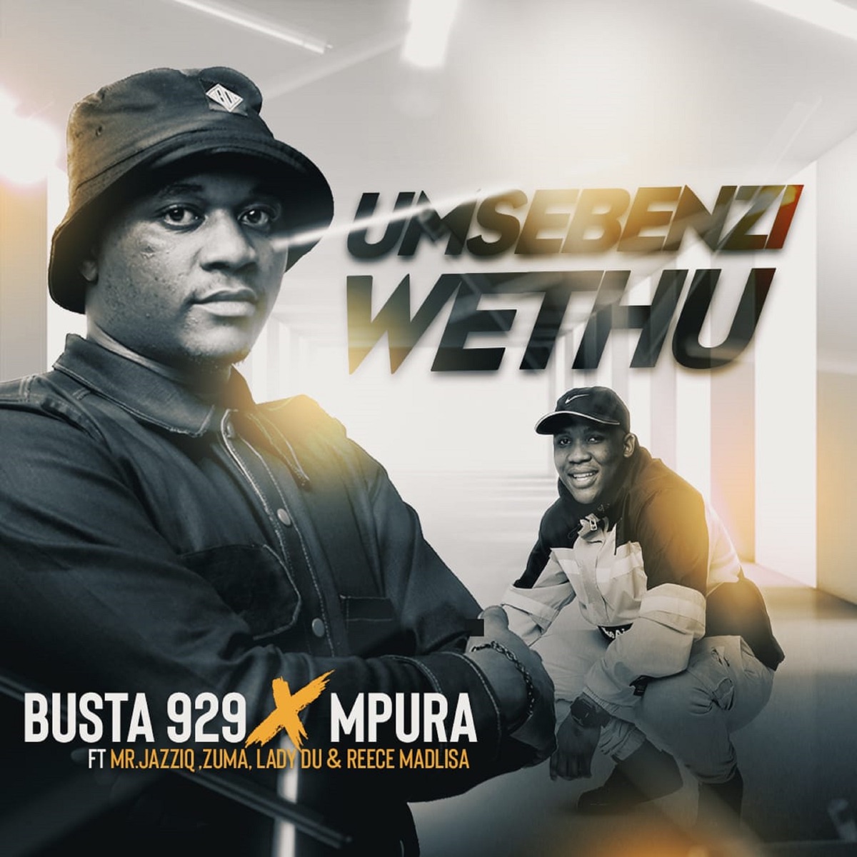 Umsebenzi Wethu (feat. Zuma, Lady Du, Mr JazziQ & Reece Madlisa) - Single by Busta 929 & Mpura album cover