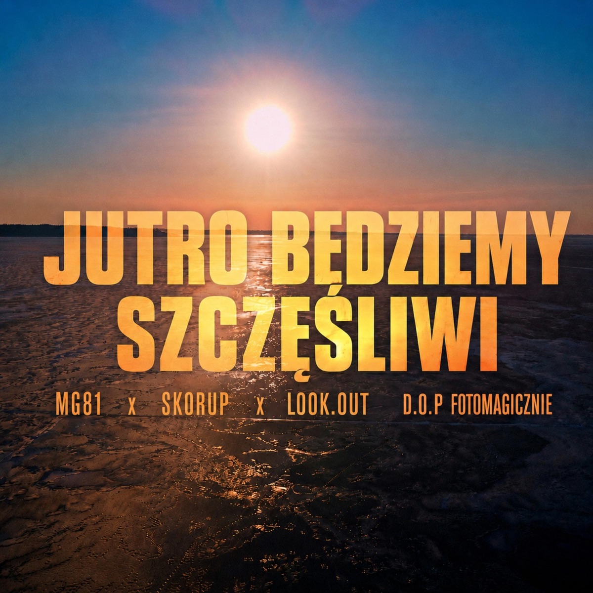 Jutro będziemy szczęśliwi (feat. MG81 & Look.out) - Single by Skorup album cover