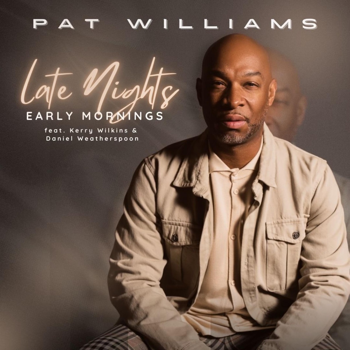Late Nights, Early Mornings (feat. Kerry Wilkins & Daniel Weatherspoon) - Single by Pat Williams album cover