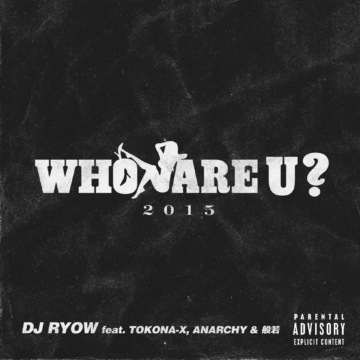 Who Are U ? 2015 (feat. TOKONA-X, Anarchy & 般若) - Single by DJ RYOW album cover