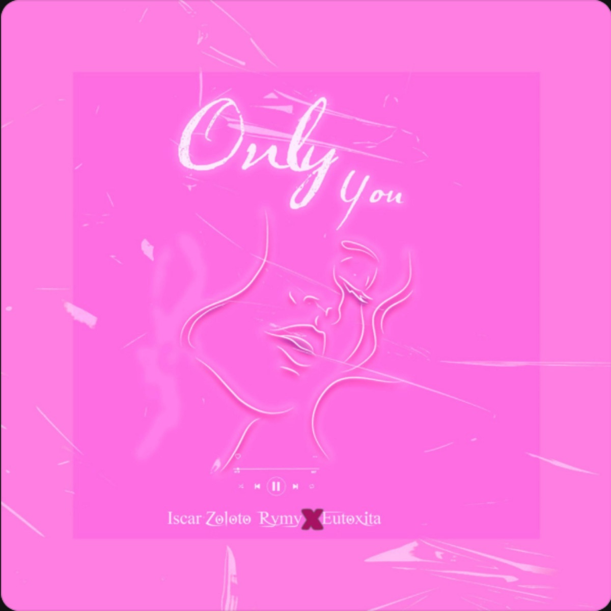 Only You - Single by Iscar Zoloto Rymy & Eutoxita album cover