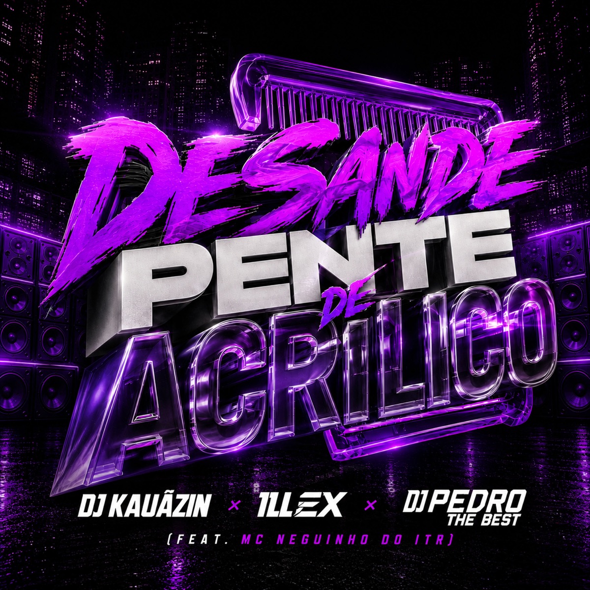 Desande Pente de Acrílico - Single by DJ Kauãzin, Illex, djpedrothebest, Nadir Netto & Mc Neguinho do ITR album cover