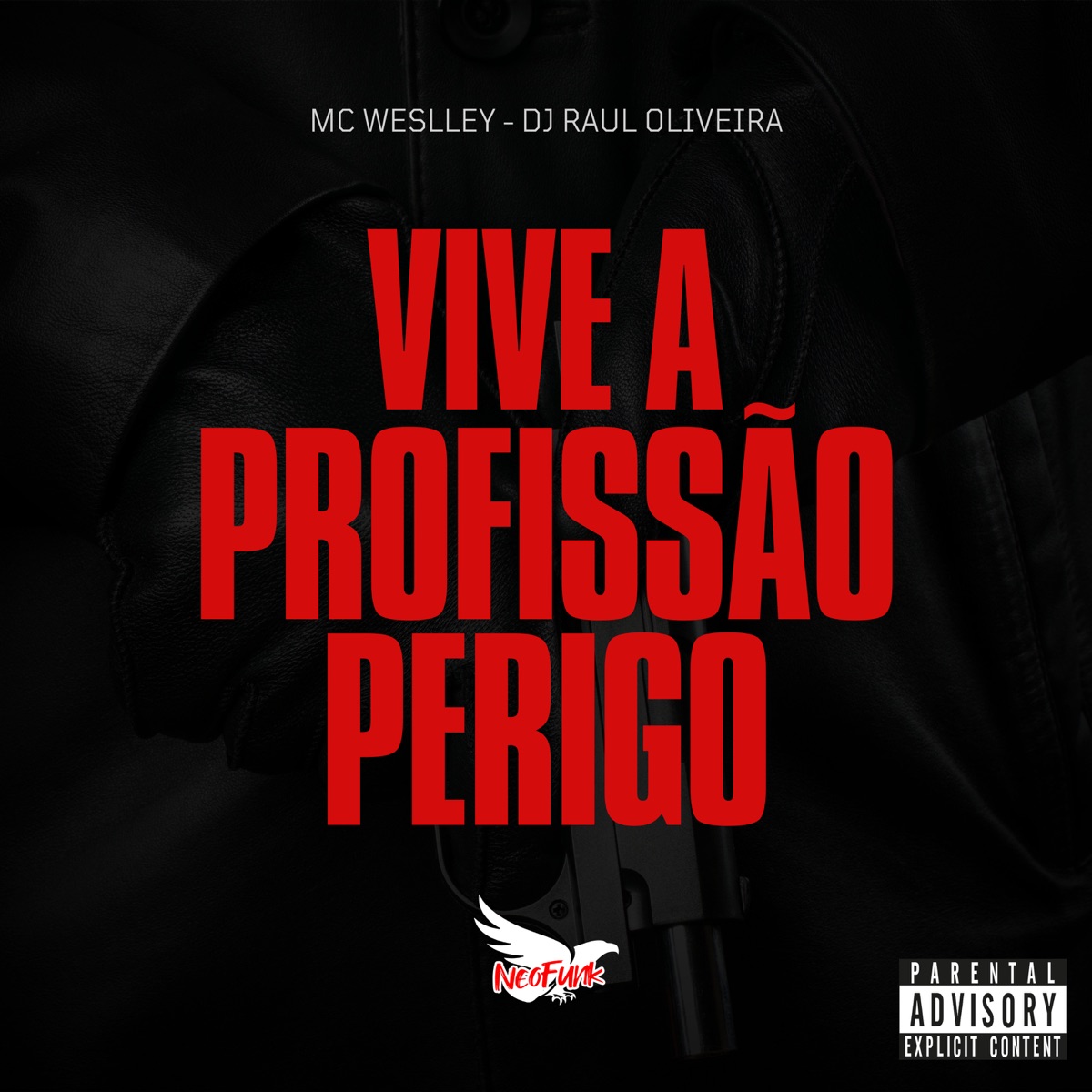 Vive a Profissão Perigo - Single by Mc Weslley & Dj Raul Oliveira album cover