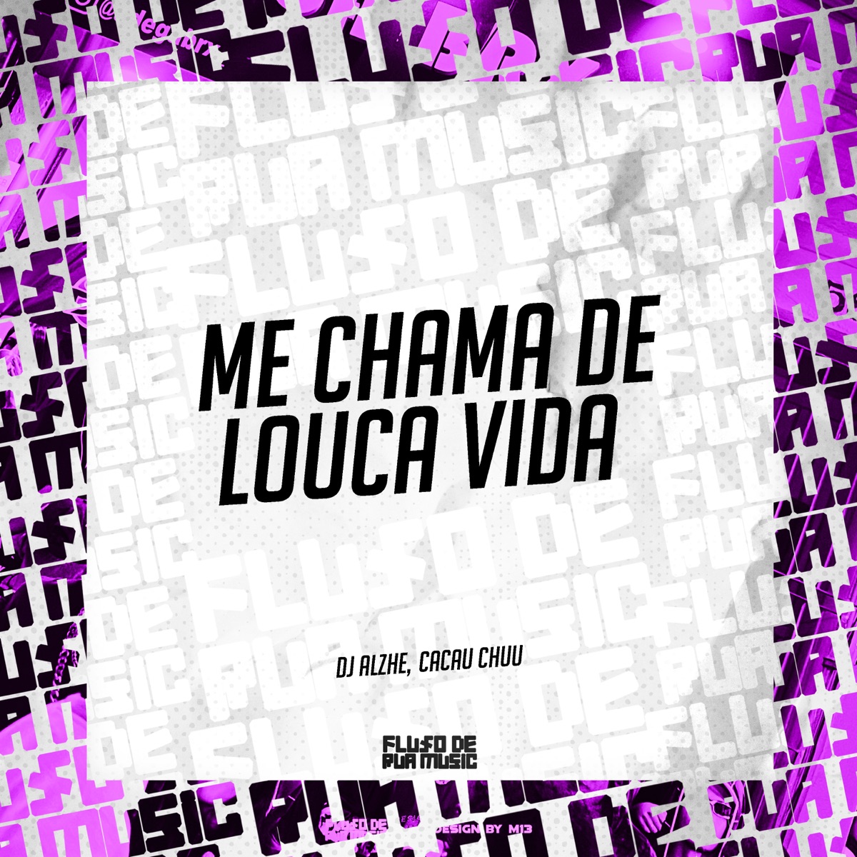Me Chama de Louca Vida - Single by Dj Alzhe & CACAU CHUU album cover