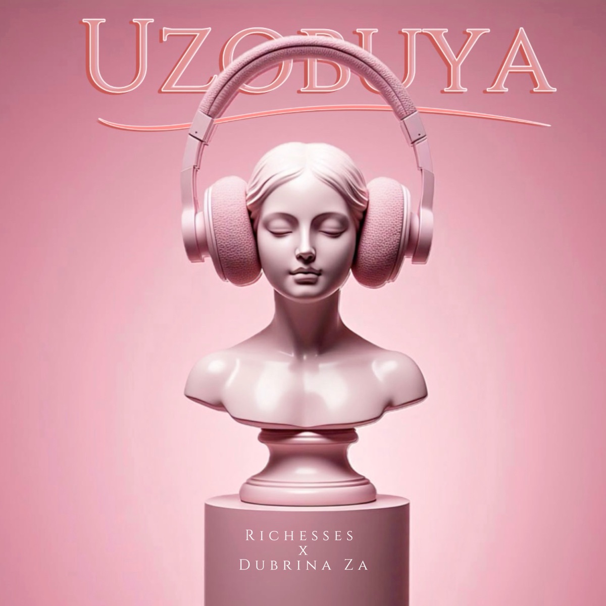 Uzobuya - Single by Richesses . & Dubrina Za album cover