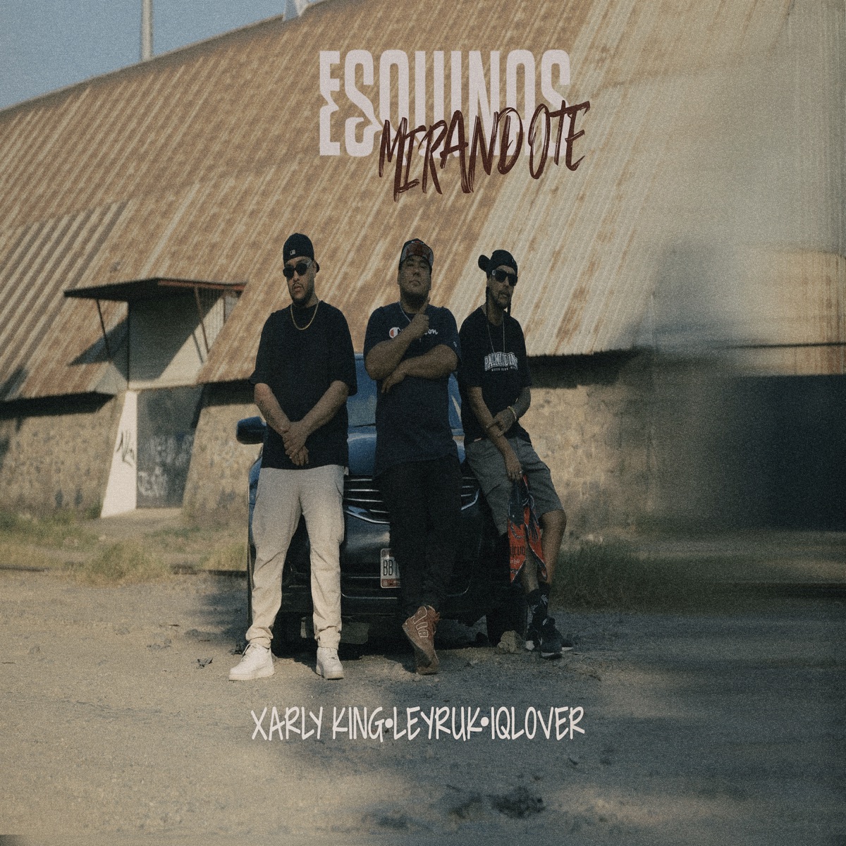 Esquinas Mirandote - Single by Xarly King, Leyruk & iQlover album cover