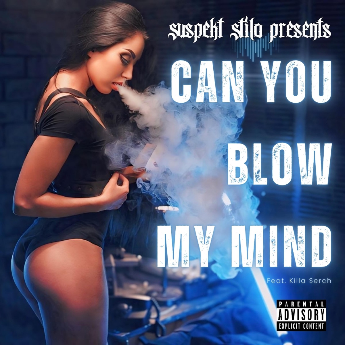 Can You Blow My Mind (feat. Killa Serch) - Single by Suspekt Stilo album cover