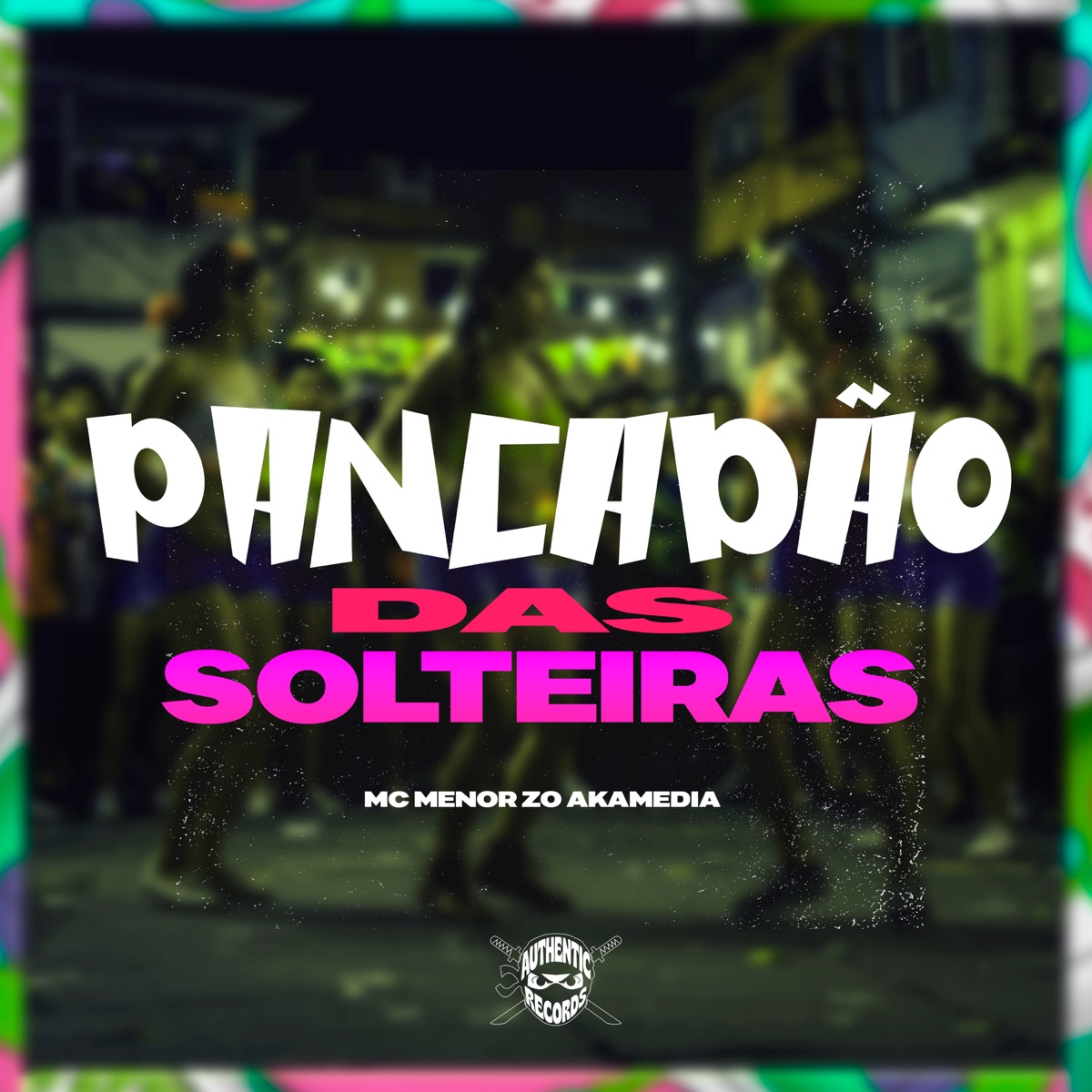 Pancadão das Solteiras - Single by AKAMEDIA & MC MENOR ZO album cover