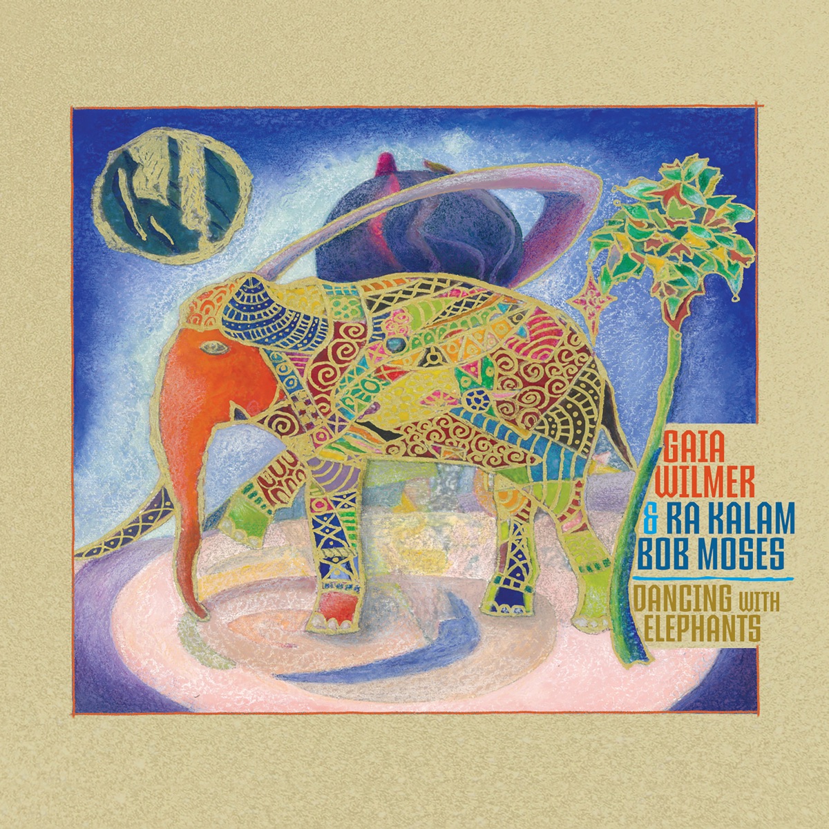 Dancing With Elephants by Gaia Wilmer & Ra Kalam Bob Moses album cover