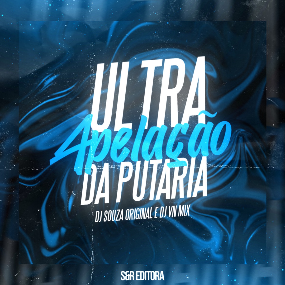 Ultra Apelação da Putaria - Single by DJ Souza Original & DJ VN Mix album cover