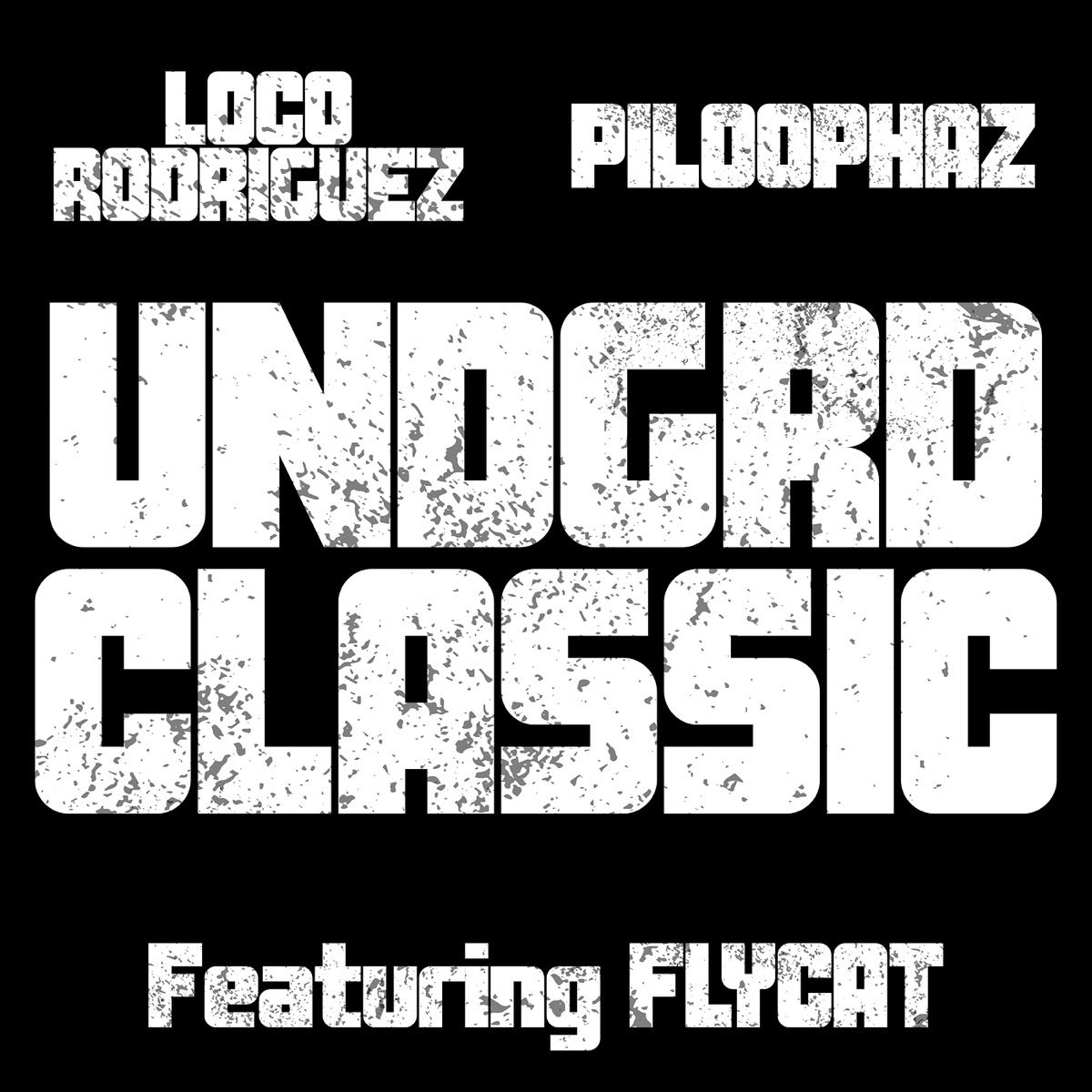 UNDGRD CLASSIC (feat. Flycat) - Single by Loco Rodriguez & Piloophaz album cover