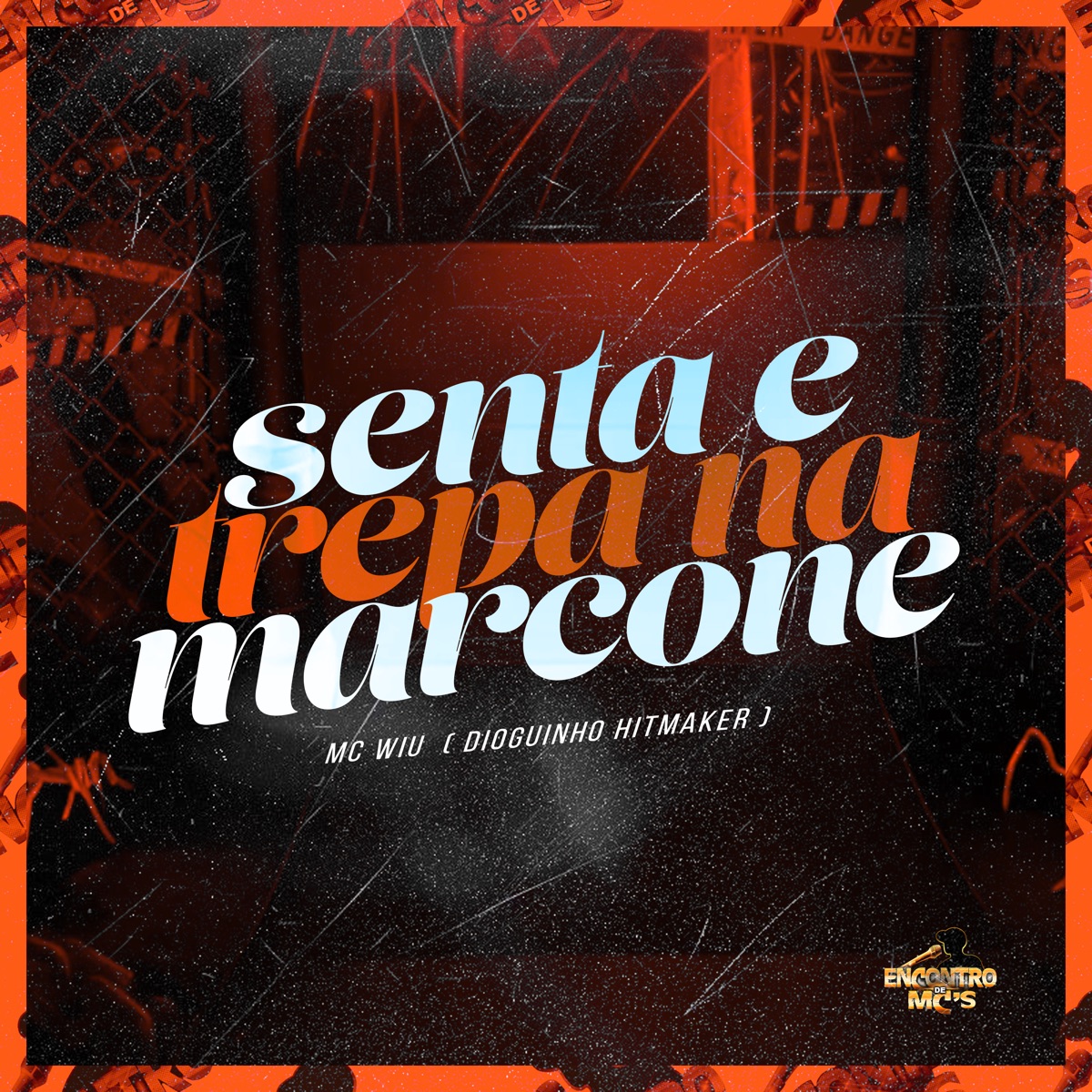 Senta e Trepa na Marcone - Single by DIOGUINHO HITMAKER & MC Wiu album cover