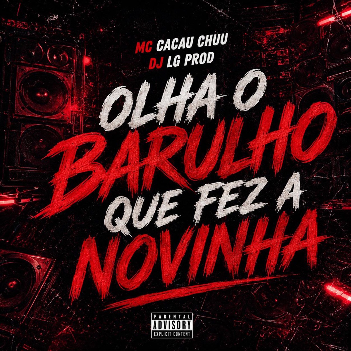 OLHA O BARULHO QUE FEZ A NOVINHA - Single by DJ LG PROD & Cacau Chuu album cover