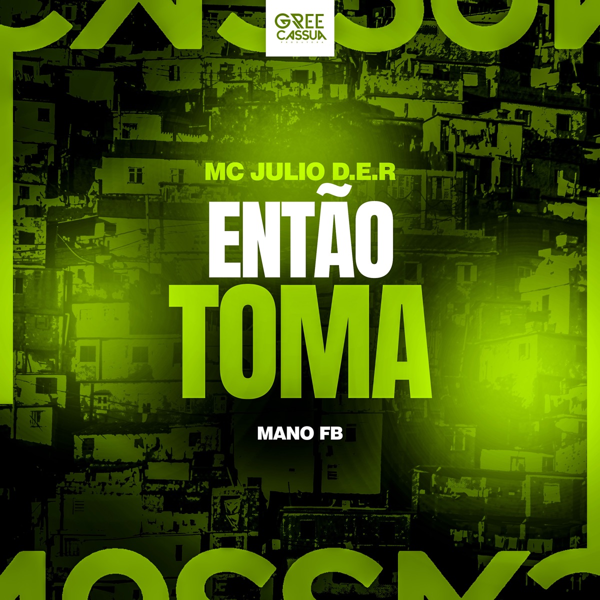 Então Toma - Single by MC Julio D.E.R, MANO FB & Gree Cassua album cover