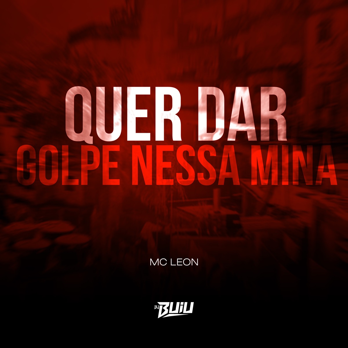 Quer Dar Golpe Nessa Mina - Single by DJ Buiu & MC LEON album cover