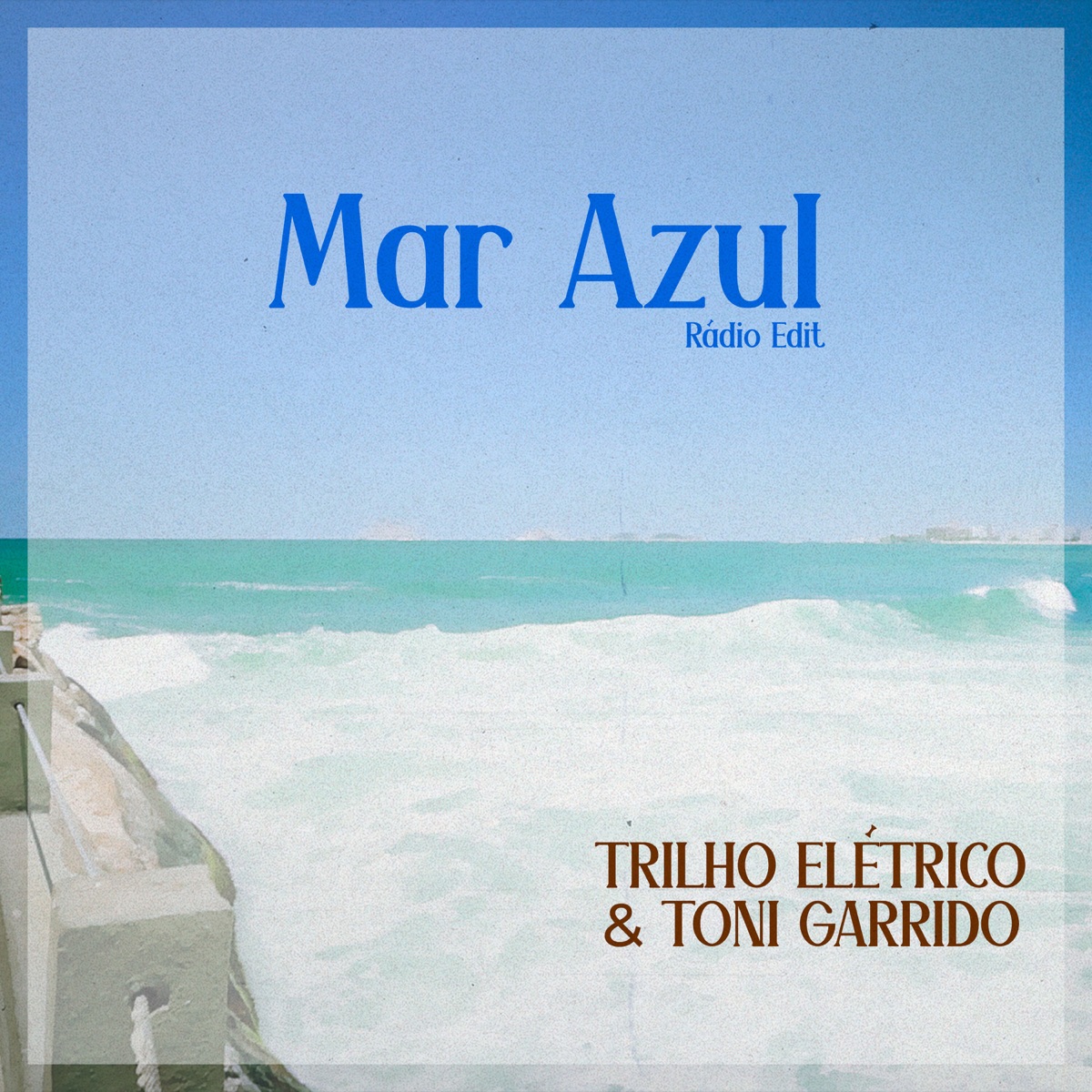 Mar Azul (Radio Edit) - Single by Trilho Elétrico & Toni Garrido album cover