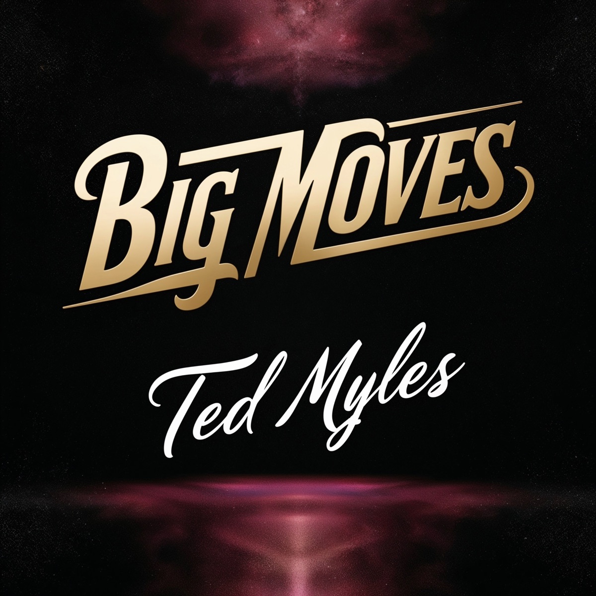 Big Moves - Single by Ted Myles album cover