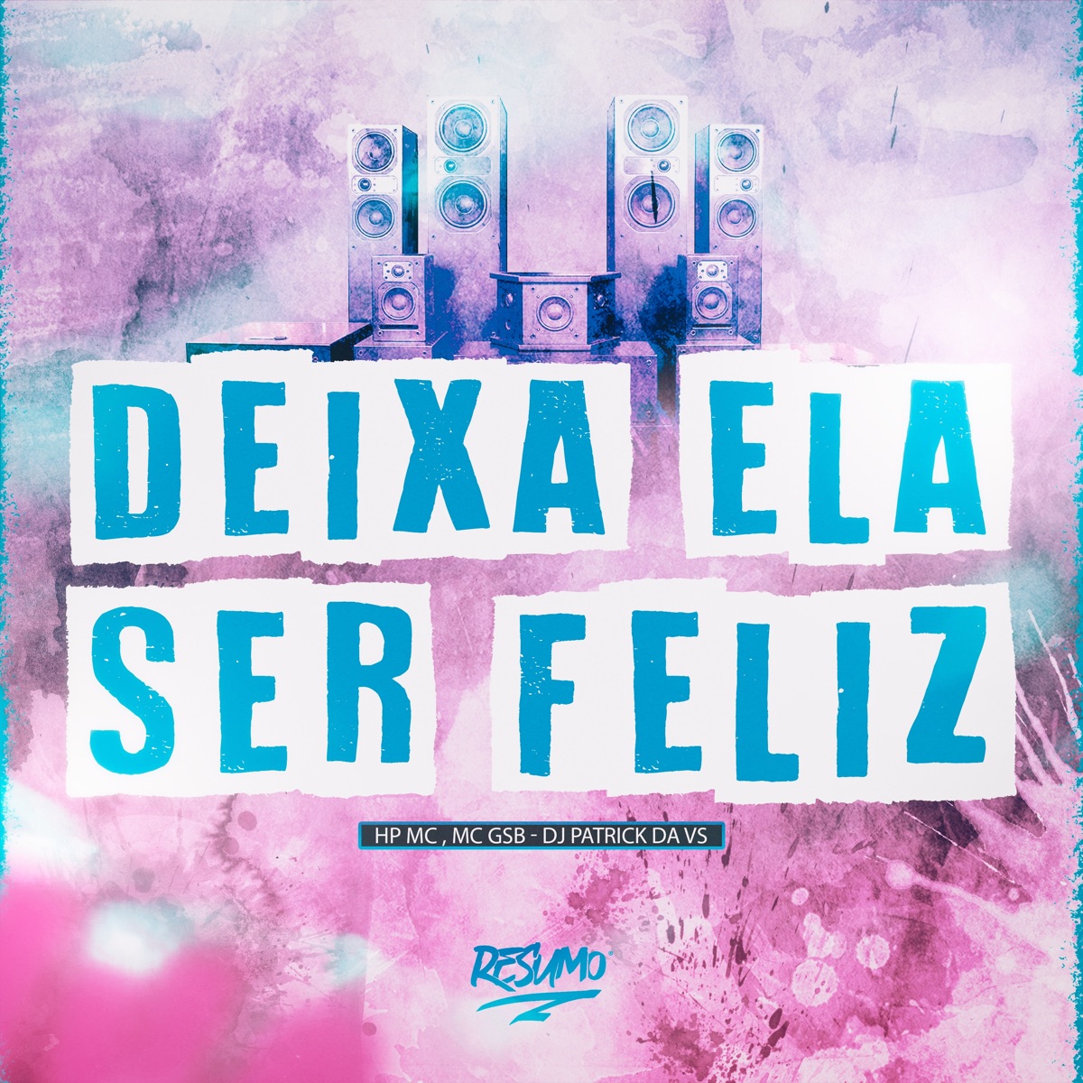 Deixa Ela Ser Feliz - Single by Hp mc, MC GSB & DJ Patrick Da VS album cover