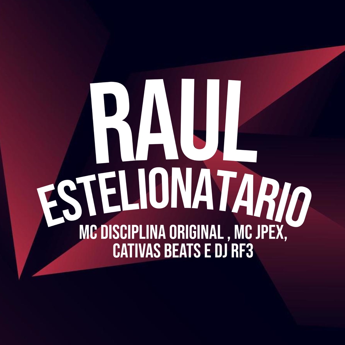 Raul Estelionatario (feat. DJ RF3) - Single by MC Disciplina Original, MC Jpex & Cativas Beats album cover