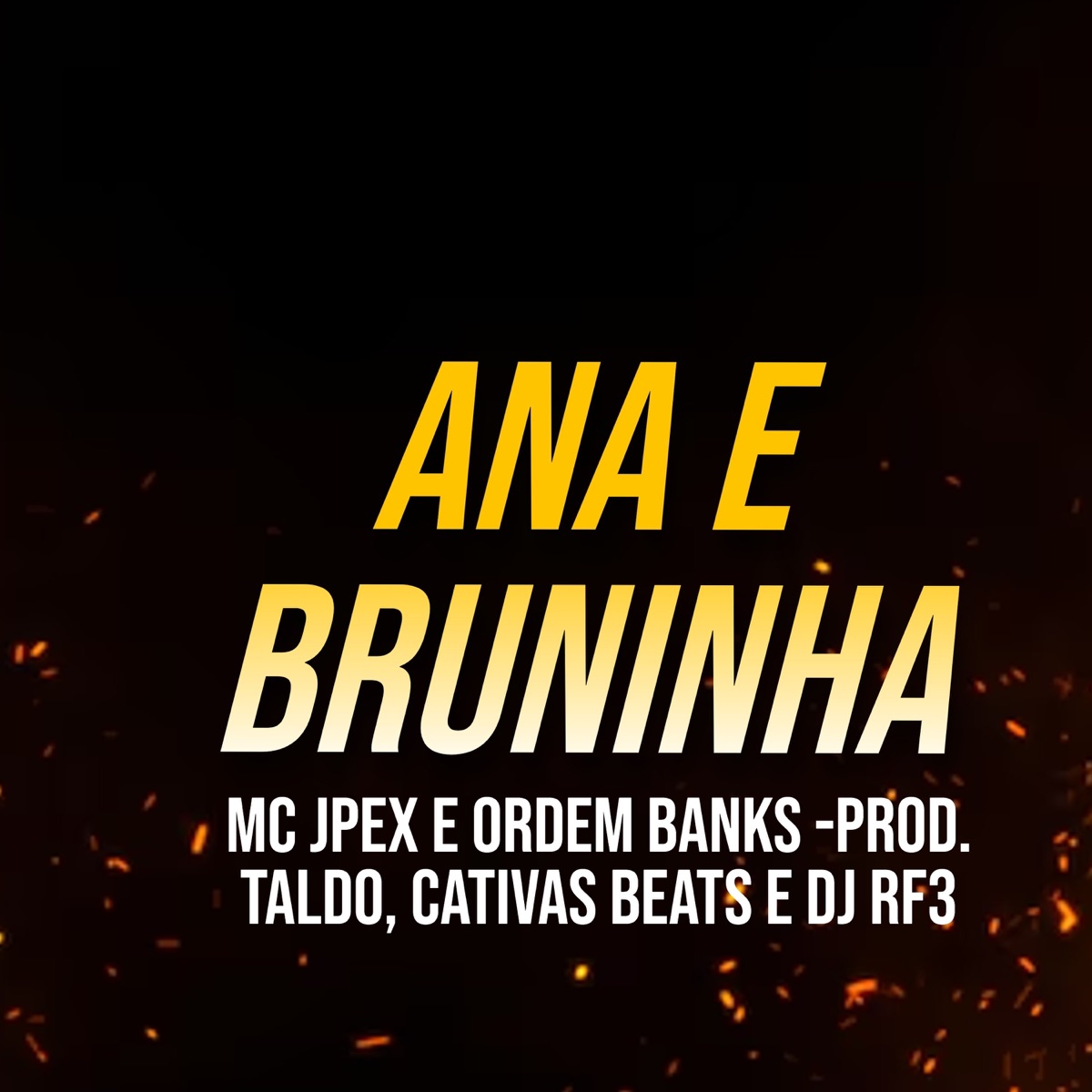 Ana e Bruninha (feat. DJ RF3 & Cativas Beats) - Single by MC Jpex, Ordem Banks & Prod Taldo album cover
