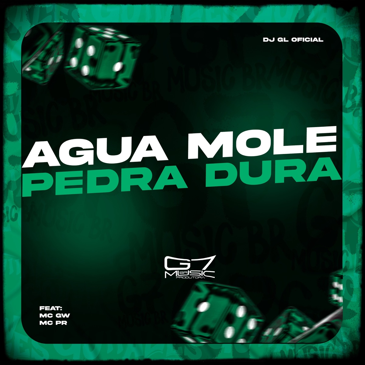 Água Mole Pedra Dura (feat. MC PR & Mc Gw) - Single by DJ GL OFICIAL album cover