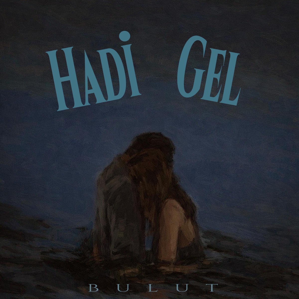 Hadi Gel - Single by Bulut album cover