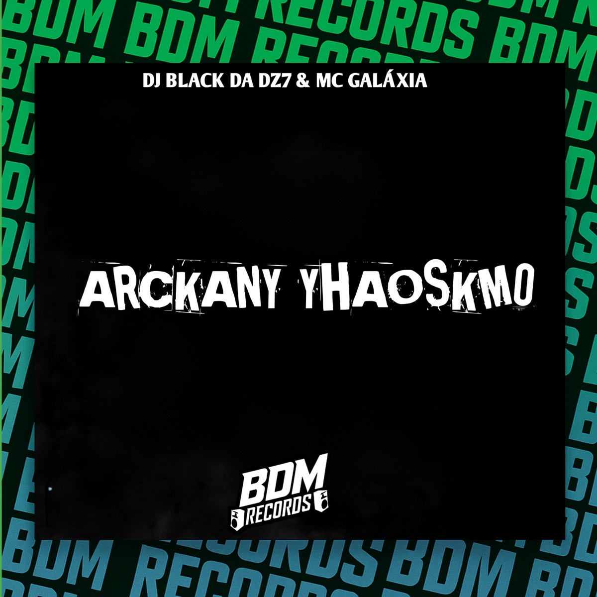 Arckany Yhaoskmo - Single by DJ BLACK DA DZ7 & MC Galáxia album cover