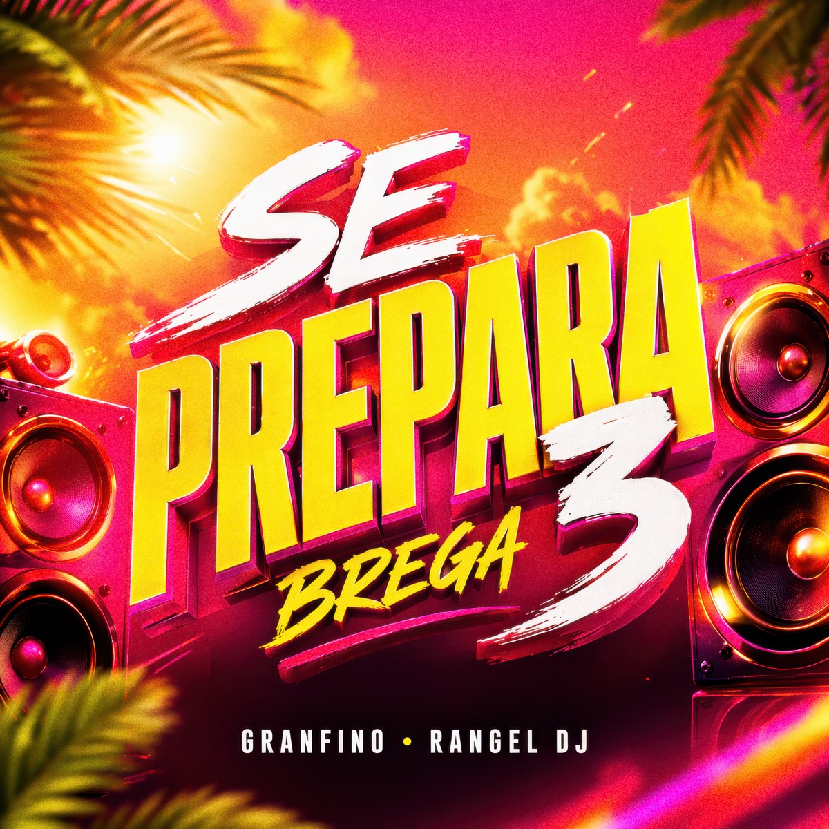 Se Prepara 3 (Brega) - Single by Granfino & RANGEL DJ album cover